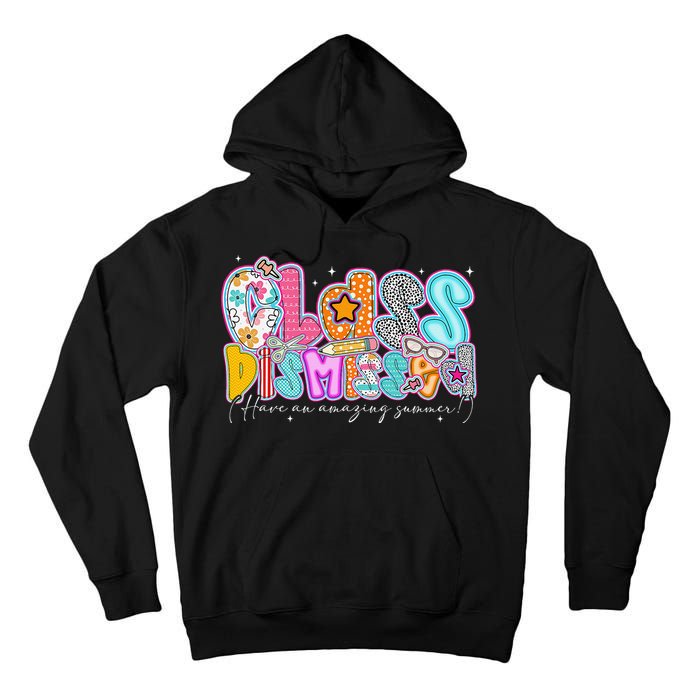 Class Dismissed Have An Amazing Summer Last Day Of School Tall Hoodie