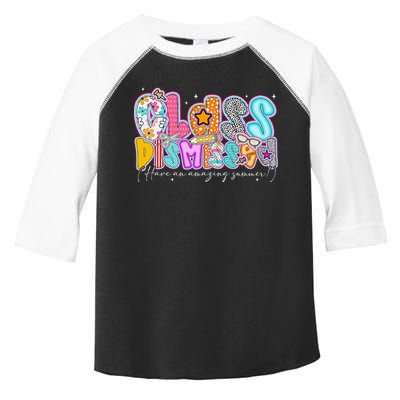 Class Dismissed Have An Amazing Summer Last Day Of School Toddler Fine Jersey T-Shirt