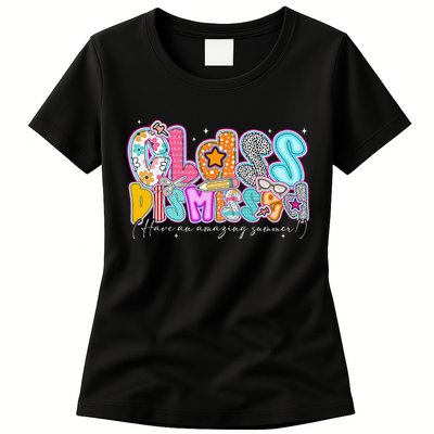 Class Dismissed Have An Amazing Summer Last Day Of School Womens T-Shirt