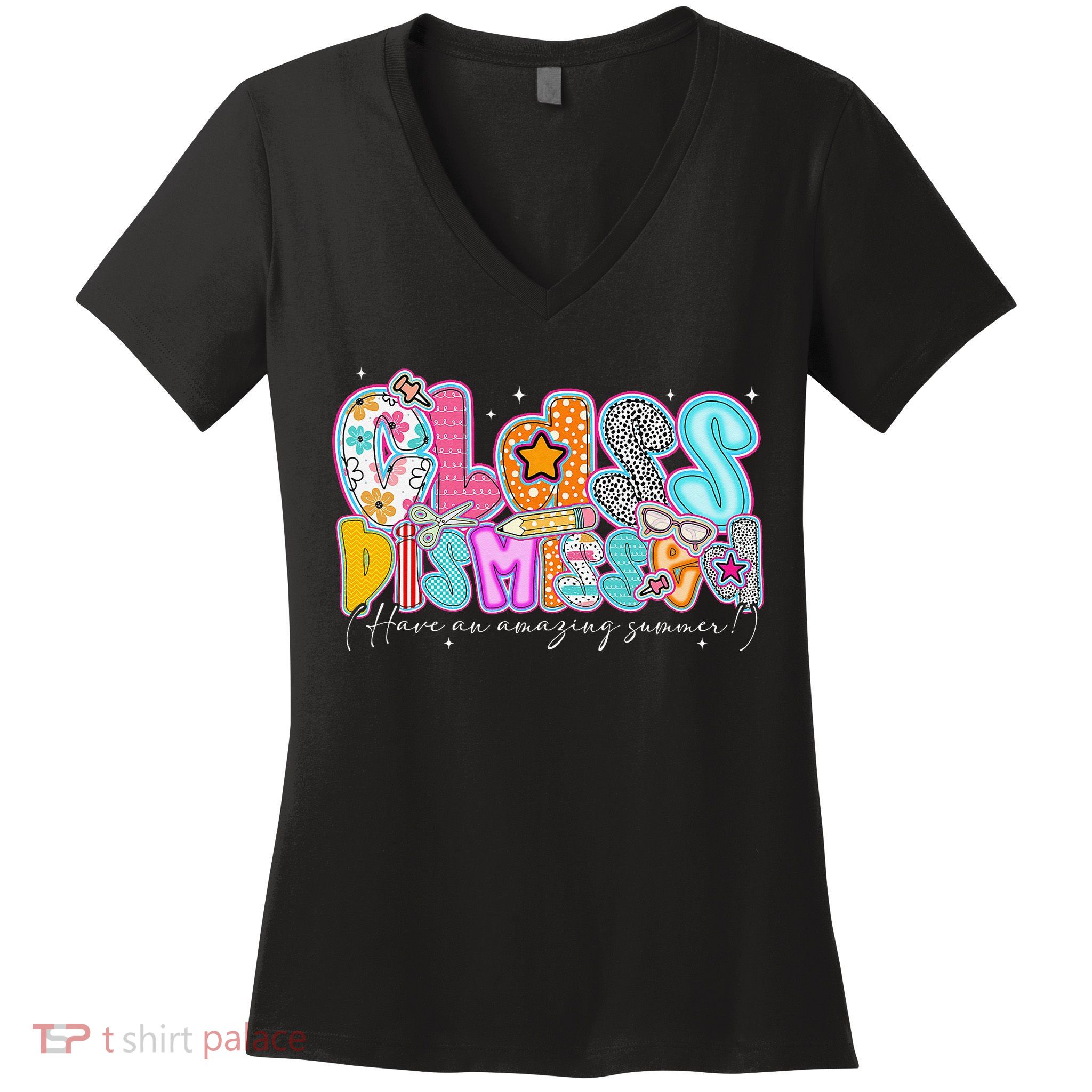 Class Dismissed Have An Amazing Summer Last Day Of School Women's V-Neck T-Shirt
