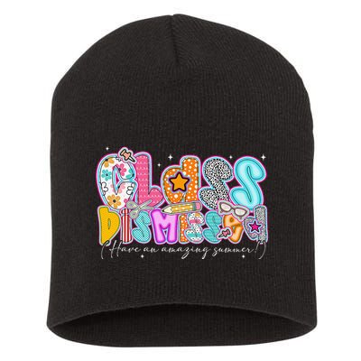 Class Dismissed Have An Amazing Summer Last Day Of School Short Acrylic Beanie
