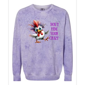 Chicken Don’T Hide Your Crazy Colorblast Crewneck Sweatshirt