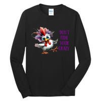 Chicken Don’T Hide Your Crazy Tall Long Sleeve T-Shirt