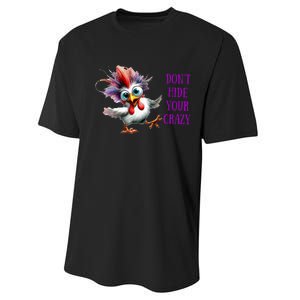 Chicken Don’T Hide Your Crazy Performance Sprint T-Shirt