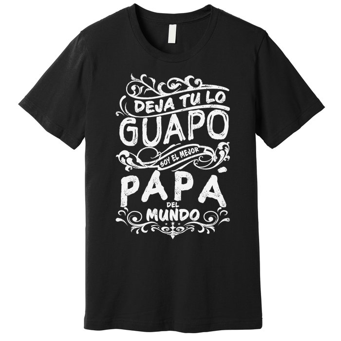 Camisa De Hombre Mejor Papa Del Mundo Para Dia Del Padre Premium T-Shirt