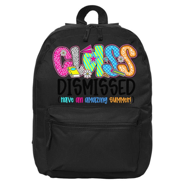 Class Dismissed Have An Amazing Summer 16 in Basic Backpack