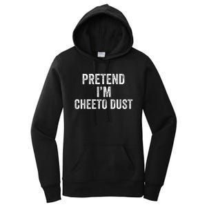 Cheeto Dust Halloween Costume Pretend IM Cheeto Dust Women's Pullover Hoodie