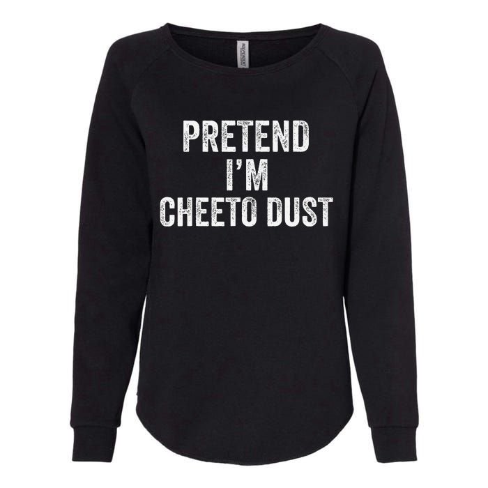 Cheeto Dust Halloween Costume Pretend IM Cheeto Dust Womens California Wash Sweatshirt