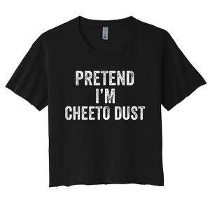 Cheeto Dust Halloween Costume Pretend IM Cheeto Dust Women's Crop Top Tee