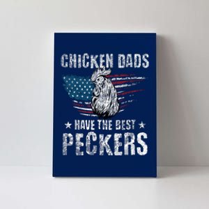 Chicken Dads Have The Best Peckers Ever Funny Adult Humor Canvas