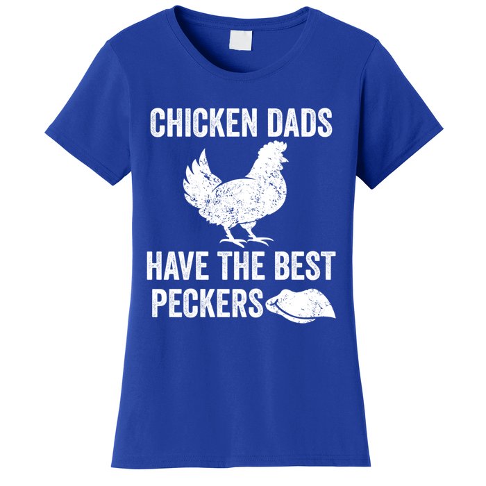 Chicken Dads Have The Best Peckers Love Chickens Father Day Cool Gift Women's T-Shirt