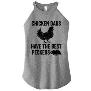 Chicken Dads Have The Best Peckers Love Chickens Father Day Cool Gift Women's Perfect Tri Rocker Tank