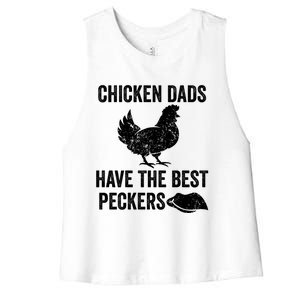 Chicken Dads Have The Best Peckers Love Chickens Father Day Cool Gift Women's Racerback Cropped Tank