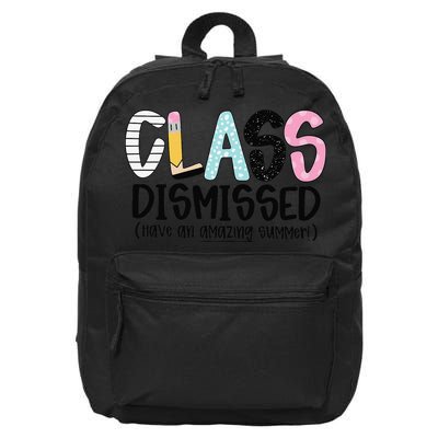 Class Dismissed Have An Amazing Summer End Of School 16 in Basic Backpack