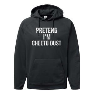 Cheeto Dust Halloween Costume Pretend IM Cheeto Dust Performance Fleece Hoodie