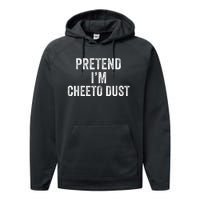 Cheeto Dust Halloween Costume Pretend IM Cheeto Dust Performance Fleece Hoodie