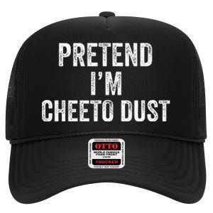 Cheeto Dust Halloween Costume Pretend IM Cheeto Dust High Crown Mesh Back Trucker Hat