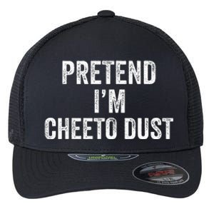 Cheeto Dust Halloween Costume Pretend IM Cheeto Dust Flexfit Unipanel Trucker Cap