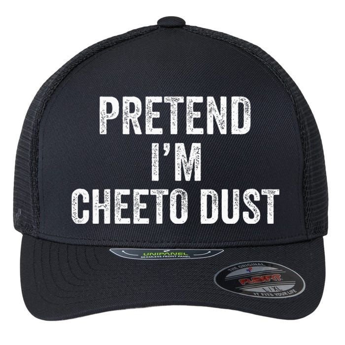 Cheeto Dust Halloween Costume Pretend IM Cheeto Dust Flexfit Unipanel Trucker Cap