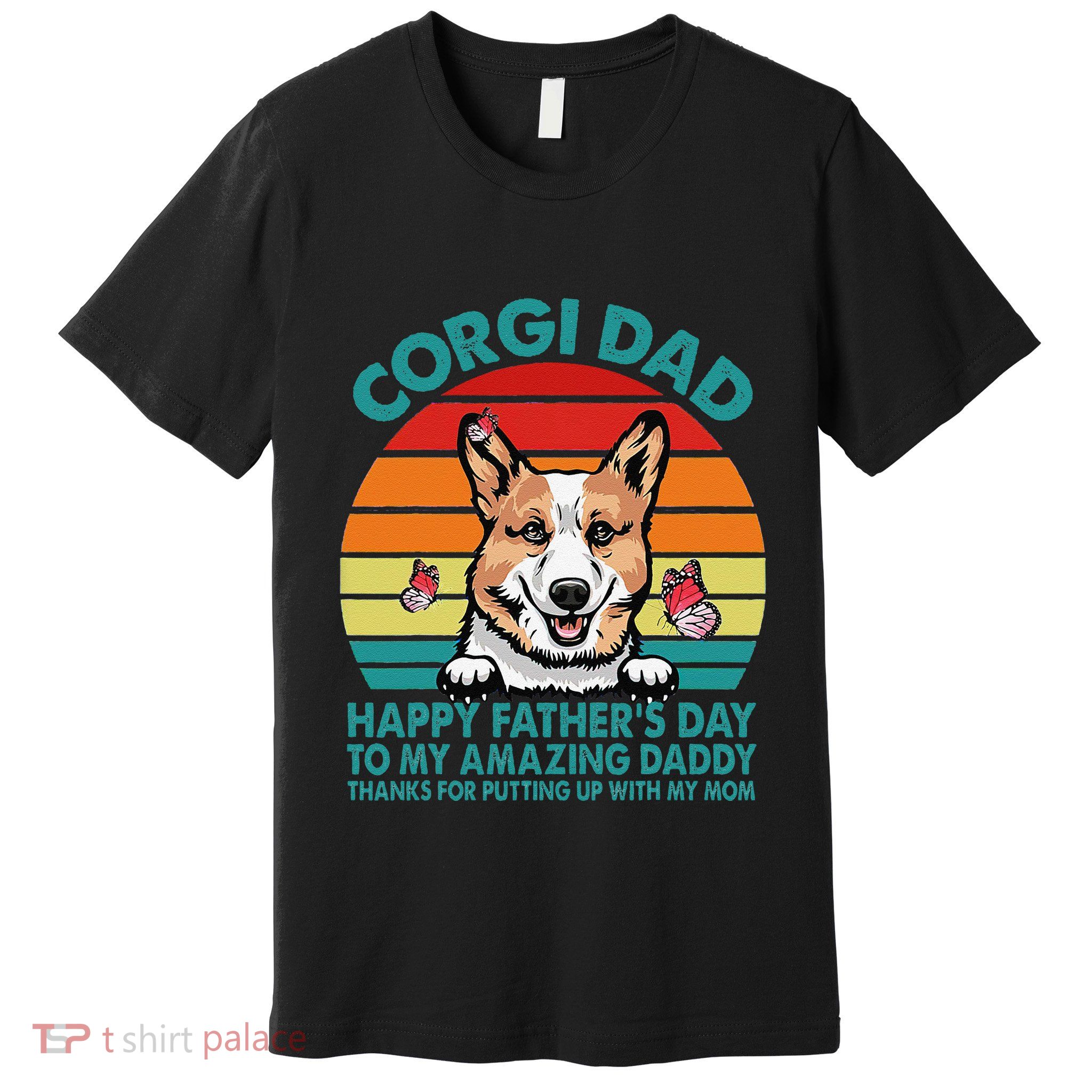 Corgi Dad Happy Fathers Day To My Amazing Daddy Dog Premium T-Shirt