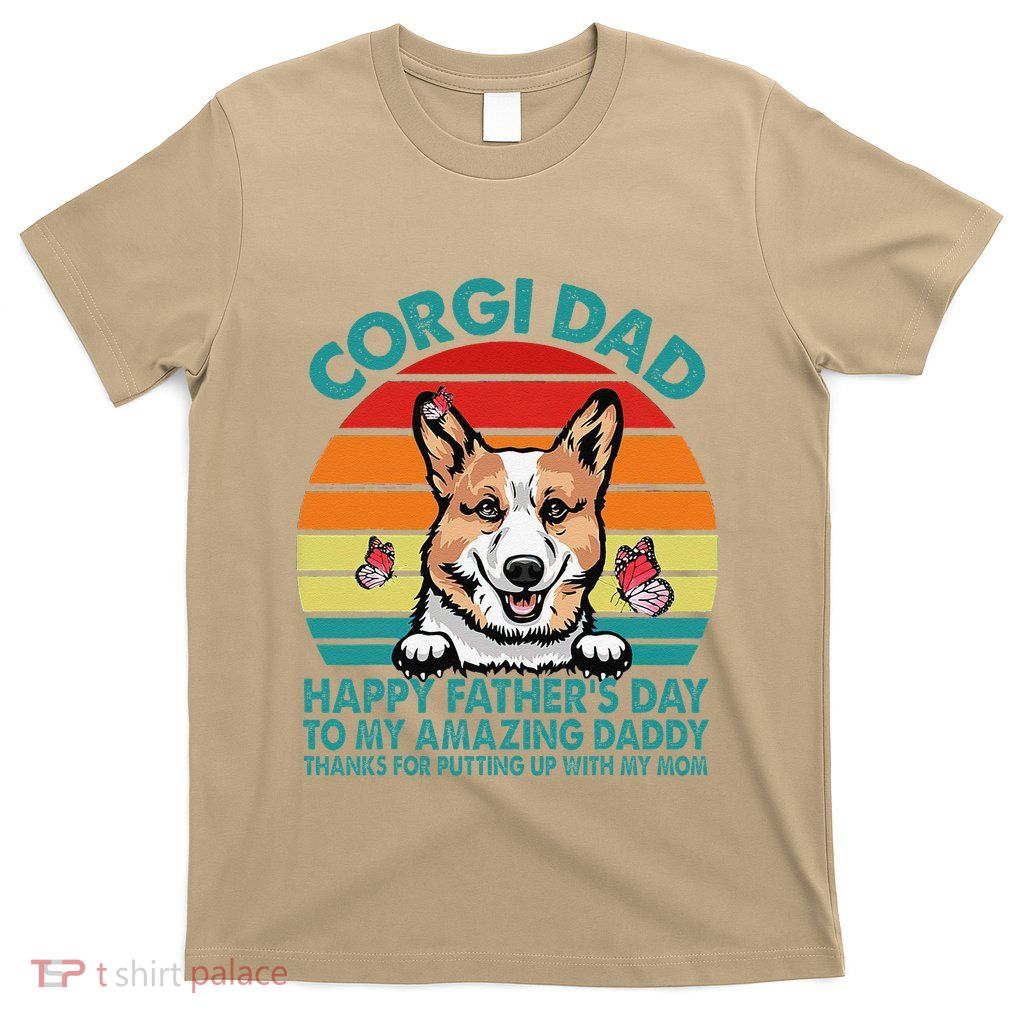 Corgi Dad Happy Fathers Day To My Amazing Daddy Dog T-Shirt