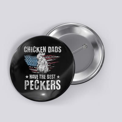 Chicken Dads Have The Best Peckers Ever Funny Adult Humor , Button