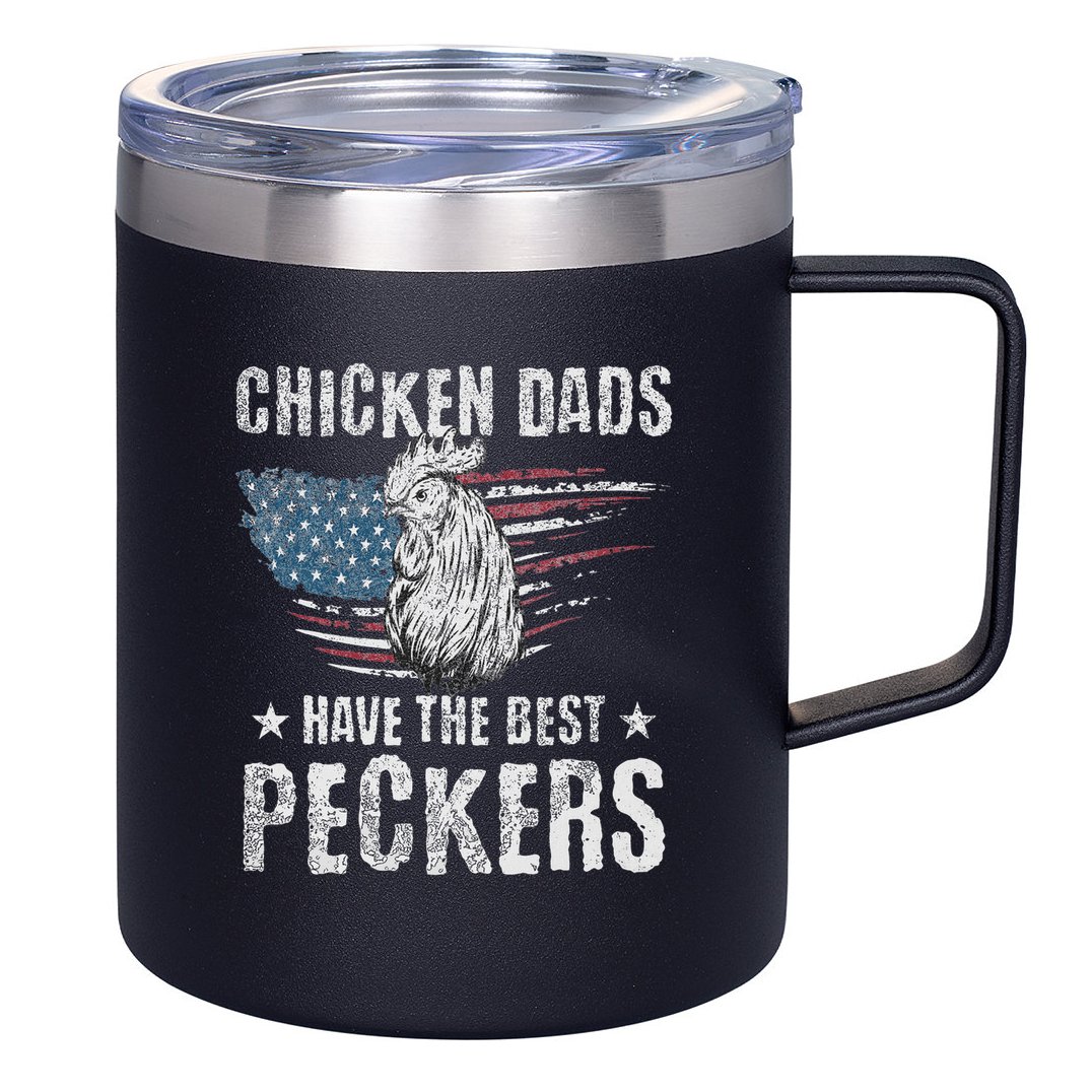 Chicken Dads Have The Best Peckers Ever Funny Adult Humor , 12oz Stainless Steel Coffee Mug