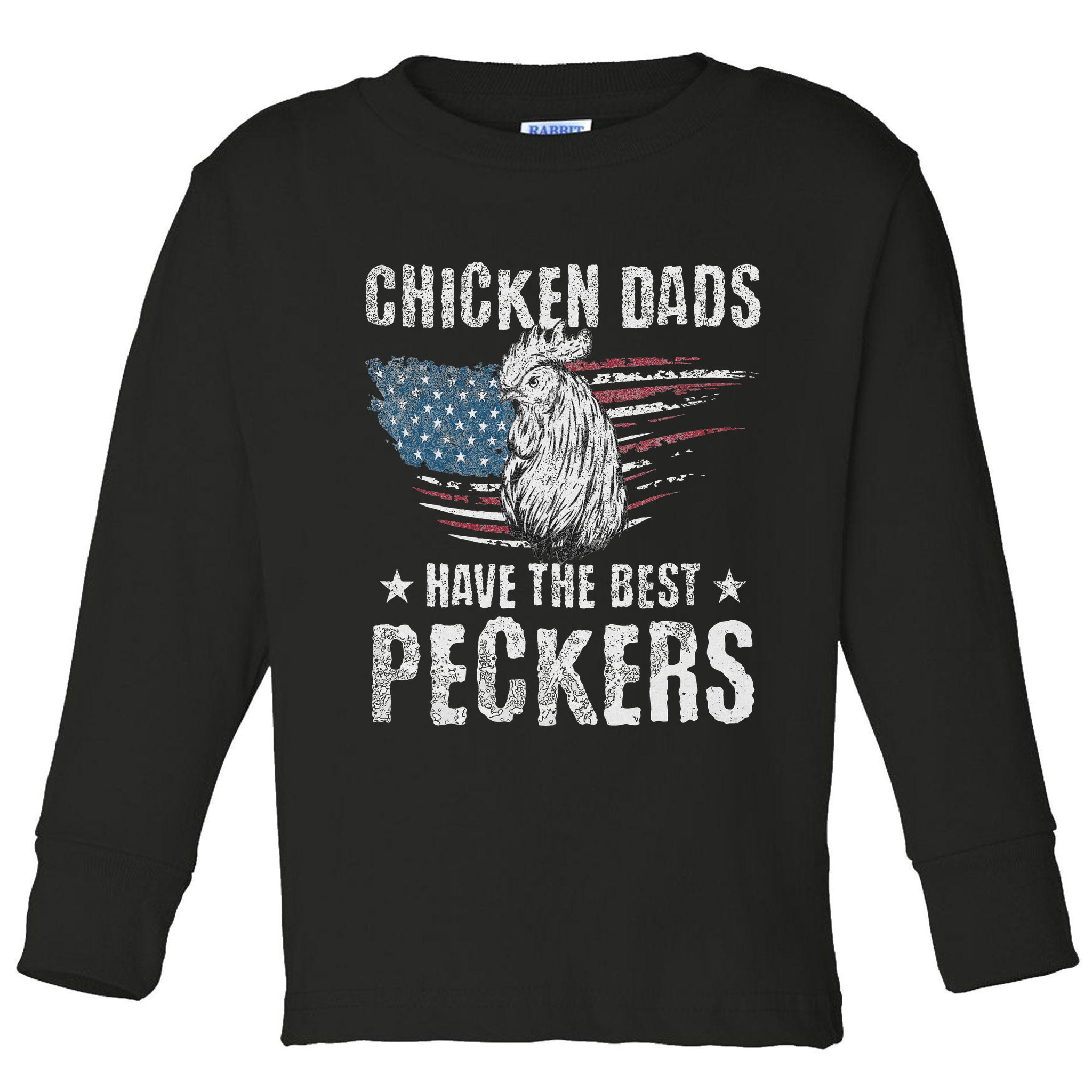 Chicken Dads Have The Best Peckers Ever Funny Adult Humor , Toddler Long Sleeve Shirt