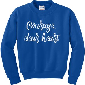 Courage Dear Heart Gift Kids Sweatshirt