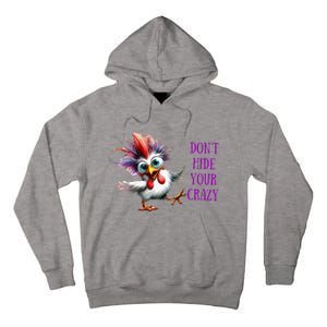 Chicken Don’T Hide Your Crazy Tall Hoodie