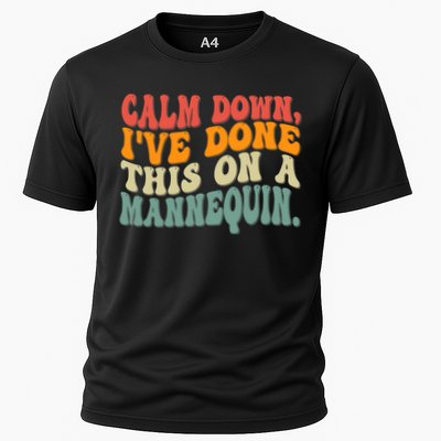 Calm Down I've Done This On A Mannequin Funny Vintage Performance Shirt