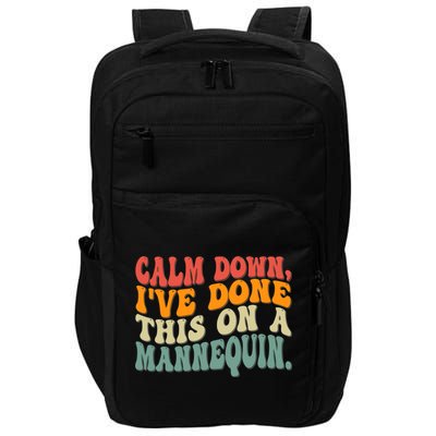 Calm Down I've Done This On A Mannequin Funny Vintage Impact Tech Backpack