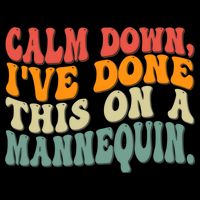 Calm Down I've Done This On A Mannequin Funny Vintage Backpack