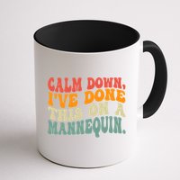 Calm Down I've Done This On A Mannequin Funny Vintage Mug