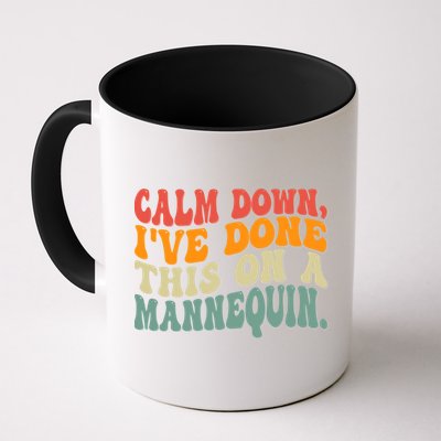 Calm Down I've Done This On A Mannequin Funny Vintage Mug