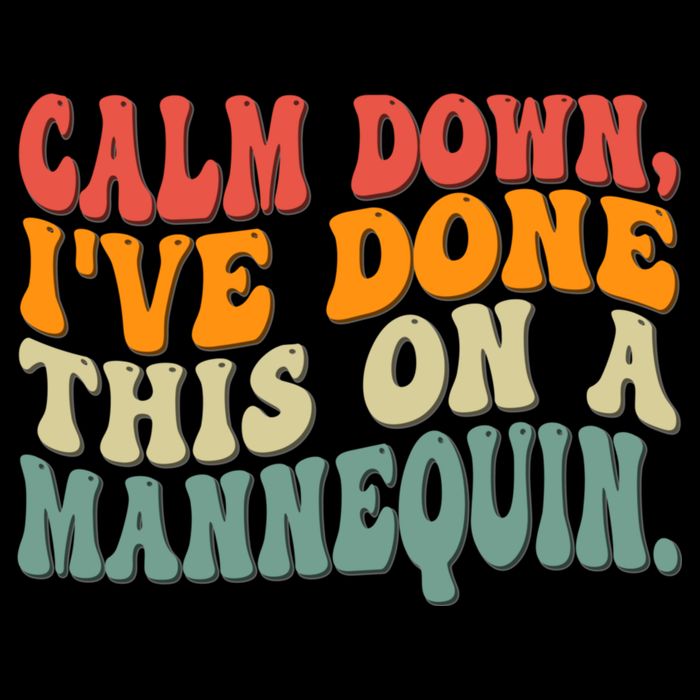 Calm Down I've Done This On A Mannequin Funny Vintage Mug