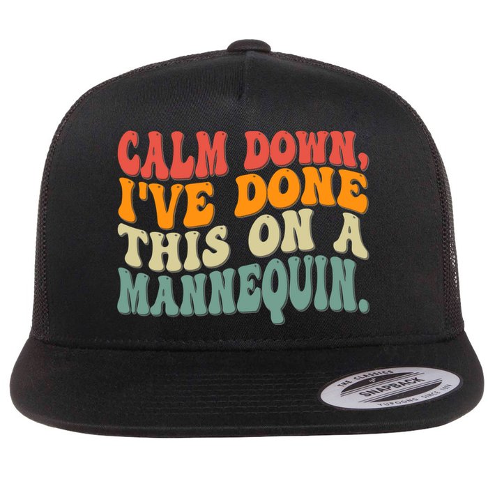 Calm Down I've Done This On A Mannequin Funny Vintage Flatbill Hat