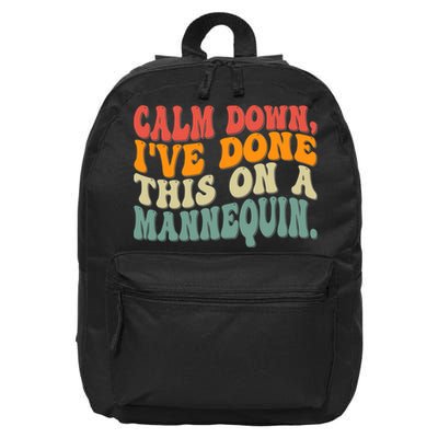 Calm Down I've Done This On A Mannequin Funny Vintage 16 in Basic Backpack
