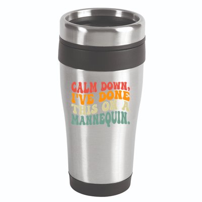 Calm Down I've Done This On A Mannequin Funny Vintage 16oz Travel Tumbler