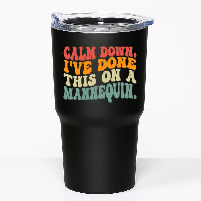 Calm Down I've Done This On A Mannequin Funny Vintage Tumbler