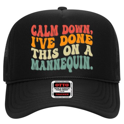 Calm Down I've Done This On A Mannequin Funny Vintage Trucker Hat