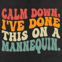 Calm Down I've Done This On A Mannequin Funny Vintage Trucker Hat