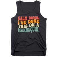 Calm Down I've Done This On A Mannequin Funny Vintage Tank Top