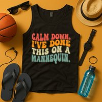 Calm Down I've Done This On A Mannequin Funny Vintage Tank Top