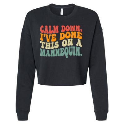 Calm Down I've Done This On A Mannequin Funny Vintage Cropped Pullover Crew