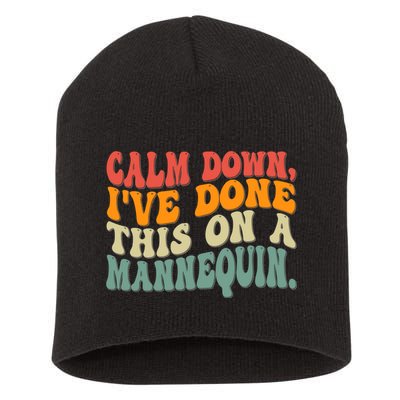 Calm Down I've Done This On A Mannequin Funny Vintage Short Acrylic Beanie