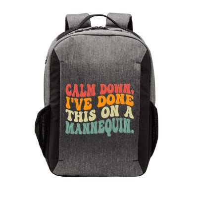 Calm Down I've Done This On A Mannequin Funny Vintage Vector Backpack