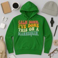 Calm Down I've Done This On A Mannequin Funny Vintage Hoodie