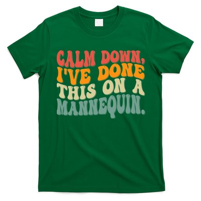Calm Down I've Done This On A Mannequin Funny Vintage T-Shirt