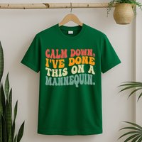 Calm Down I've Done This On A Mannequin Funny Vintage T-Shirt